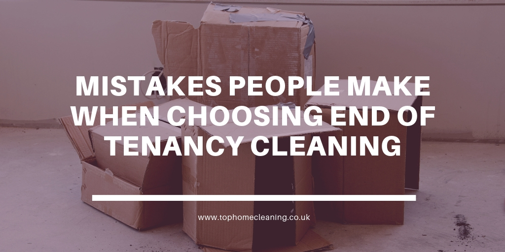 end of tenancy cleaning mistakes
